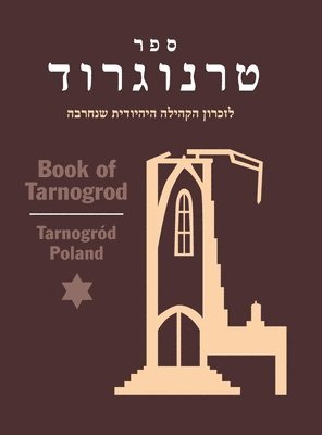 Book of Tarnogrod; in Memory of the Destroyed Jewish Community (Tarnogrd, Poland) 1