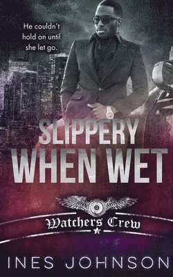 Ines Johnson - Slippery When Wet, Häftad