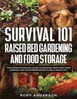 bokomslag Survival 101 Raised Bed Gardening and Food Storage