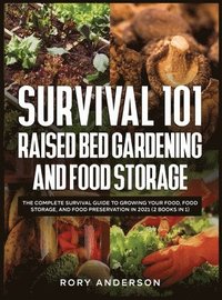 bokomslag Survival 101 Raised Bed Gardening and Food Storage