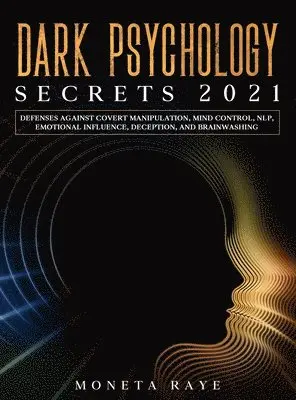 Moneta Raye - Dark Psychology Secrets 2021, Inbunden. Tillgänglighet: Lägg i varukorg