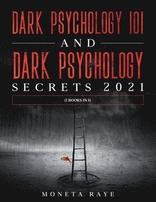 Moneta Raye - Dark Psychology 101 AND Dark Psychology Secrets 2021, Häftad. Tillgänglighet: Lägg i varukorg