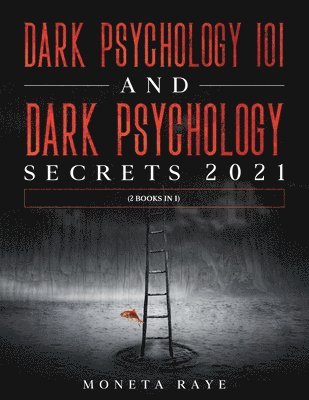 Dark Psychology 101 AND Dark Psychology Secrets 2021 1