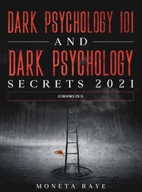 bokomslag Dark Psychology 101 AND Dark Psychology Secrets 2021