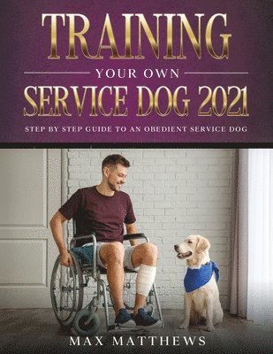 bokomslag Training Your Own Service Dog 2021