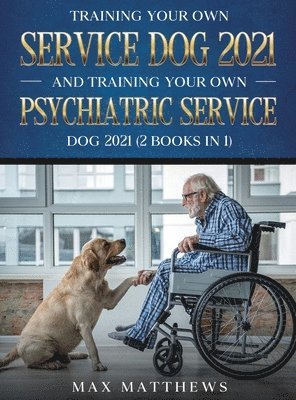 Training Your Own Service Dog AND Training Your Own Psychiatric Service Dog 2021 1