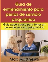 bokomslag Guia De Entrenamiento Para Perros De Servicio Psiquiatrico