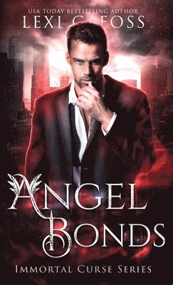 Lexi C Foss, Lexi C. Foss, C. Foss, Lexi - Angel Bonds, Inbunden