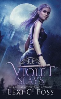 bokomslag Violet Slays: A Vampire Dynasty Standalone Novel