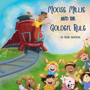 Terrie A Sizemore, Terrie Sizemore - Moose Millie and the Golden Rule, Häftad