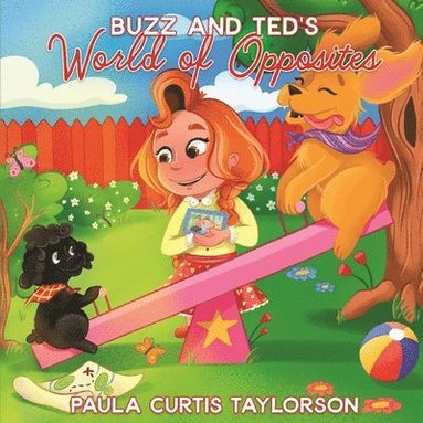 Paula Curtis Taylorson, Terrie Sizemore - Buzz and Ted's World of Opposites, Häftad