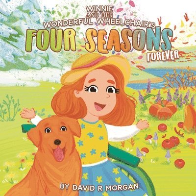 David R Morgan, David R. Morgan, R Morgan, David, Terrie Sizemore - Winnie and Her Wonderful Wheelchair's Four Seasons Forever, Häftad