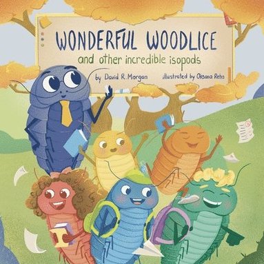 David R Morgan, Terrie Sizemore - Wonderful Woodlice and Other Incredible Isopods, Häftad