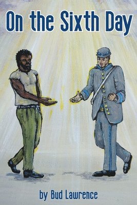 Bud Lawrence, Terrie L Sizemore - On the Sixth Day, Häftad