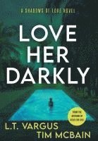 bokomslag Love Her Darkly
