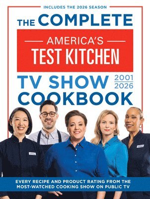 bokomslag The Complete America's Test Kitchen TV Show Cookbook 2001-2026: Every Recipe and Product Rating from the Most-Watched Cooking Show on Public Tvinclude