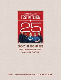 bokomslag America's Test Kitchen Twenty-Fifth Anniversary Cookbook