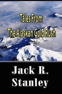 bokomslag Tales of the Alaskan Gold Rush