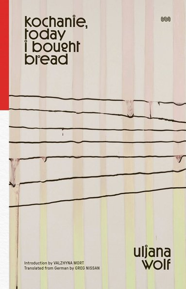 Uljana Wolf - kochanie, today i bought bread, Häftad
