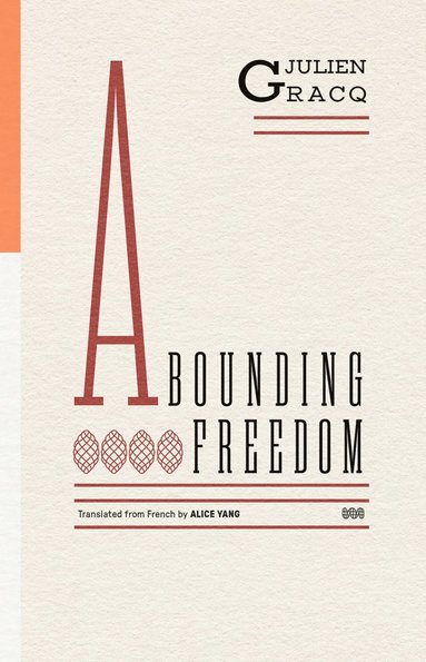 Julien Gracq - Abounding Freedom, Häftad