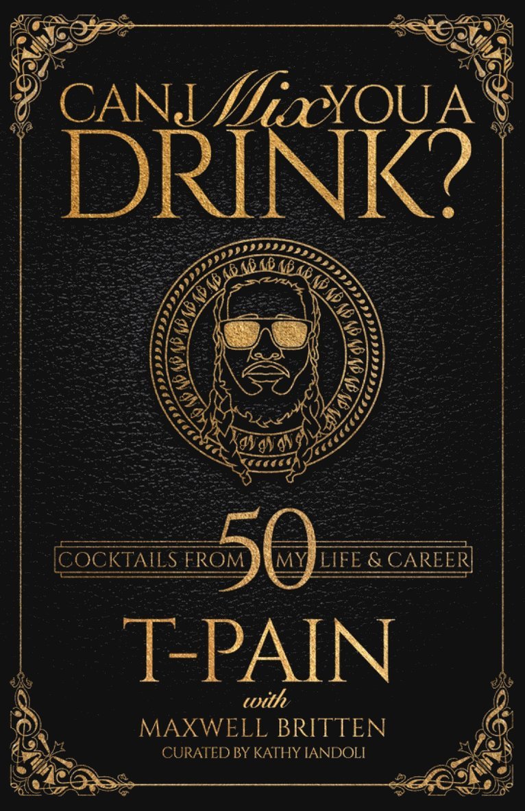 T-Pain, Maxwell Britten - Can I Mix You A Drink?, Inbunden