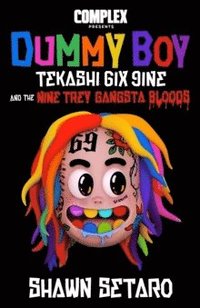 bokomslag Complex Presents Dummy Boy - Tekashi 6ix9ine and The Nine Trey Gangsta Bloo