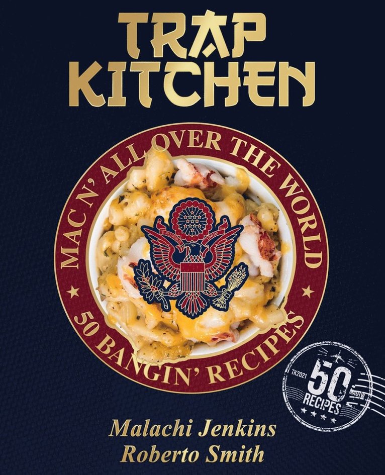 Trap Kitchen: Mac N' All Over The World: Bangin' Mac N' Cheese Recipes from Around the World 1