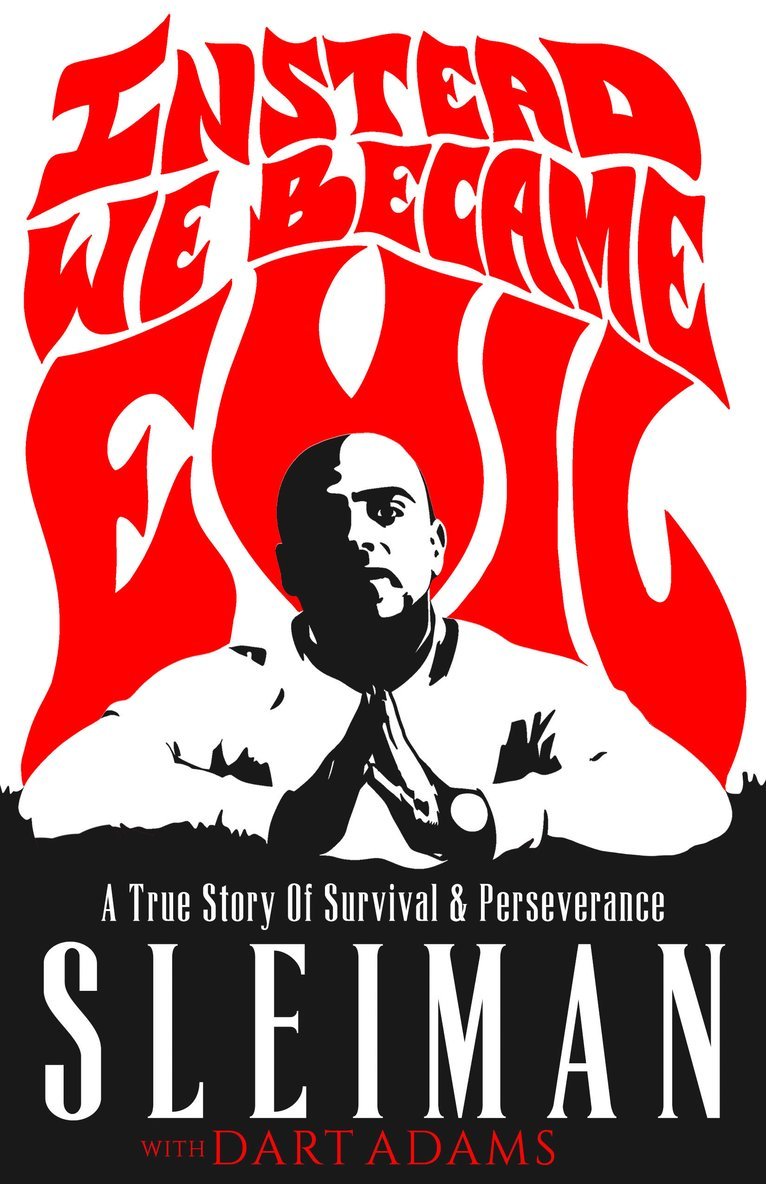 Sleiman Nejim, Sleiman, Dart Adams - Instead We Became Evil, Inbunden