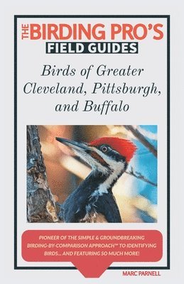 bokomslag Birds of Greater Cleveland, Pittsburgh, and Buffalo (The Birding Pro's Field Guides)