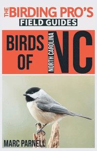 bokomslag Birds of North Carolina (The Birding Pro's Field Guides)