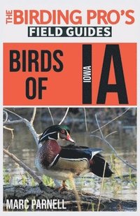 bokomslag Birds of Iowa (The Birding Pro's Field Guides)