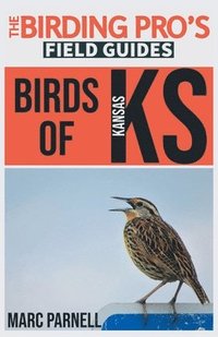 bokomslag Birds of Kansas (The Birding Pro's Field Guides)