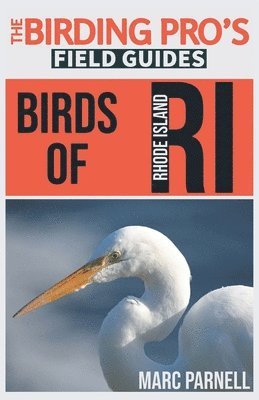 Birds of Rhode Island (The Birding Pro's Field Guides) 1