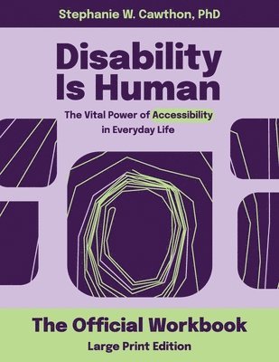 bokomslag Disability Is Human LARGE PRINT: The Vital Power of Accessibility in Everyday Life The Official Workbook LARGE PRINT