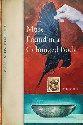 Muse Found in a Colonized Body: Poems