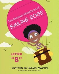 bokomslag The Glorious Adventures of Smiling Rose Letter 'B'