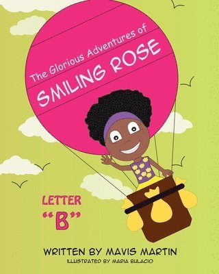 Glorious Adventures of Smiling Rose Letter "B"