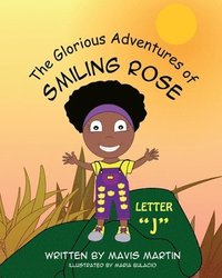 bokomslag The Glorious Adventures of Smiling Rose Letter 'J'