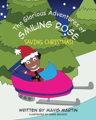 bokomslag The Glorious Adventures Of Smiling Rose- Saving Christmas!