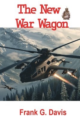 The New War Wagon Book 5 in the War on Crime Series 1