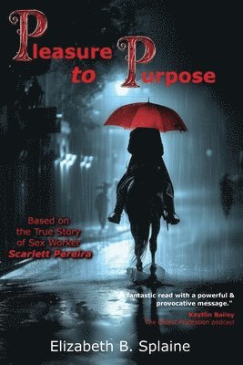 Elizabeth B Splaine - Pleasure to Purpose, Häftad