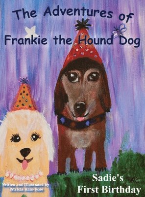 Patricia Anne Rose, Anne Rose, Patricia - Adventures of Frankie The Hound Dog, Inbunden