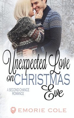 Unexpected Love on Christmas Eve: A Second Chance Romance 1