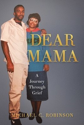 Michael C Robinson - Dear Mama, Häftad