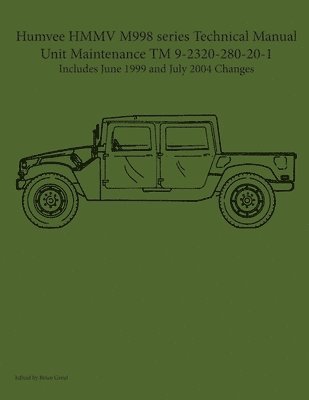 Brian Greul - Humvee HMMV M998 series Technical Manual Unit Maintenance TM 9-2320-280-20-1, Häftad