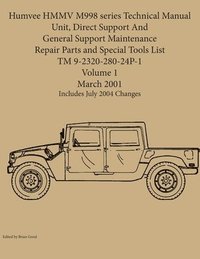 bokomslag Humvee HMMV M998 series Technical Manual Unit, Direct Support And General Support Maintenance Repair Parts and Special Tools List TM 9-2320-280-24P-1
