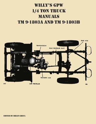 bokomslag Willy's GPW 1/4 Ton Truck Manuals TM 9-1803A and TM 9-1803B