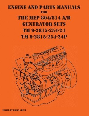 bokomslag Engine and parts Manuals for the MEP 804/814 A/B Generator Sets TM 9-2815-254-24 and TM 9-2815-254-24P