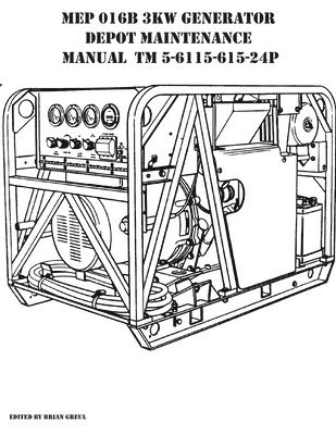 Brian Greul - MEP 016B 3KW Generator Depot Maintenance Manual TM 5-6115-615-24P, Häftad