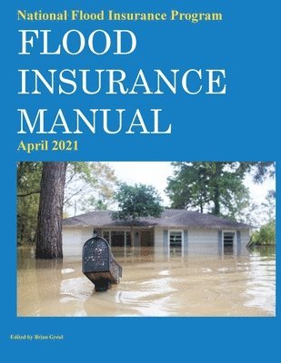 Brian Greul - National Flood Insurance Program Flood Insurance Manual April 2021, Häftad